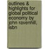 Outlines & Highlights For Global Political Economy By John Ravenhill, Isbn
