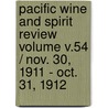 Pacific Wine and Spirit Review Volume V.54 / Nov. 30, 1911 - Oct. 31, 1912 door Onbekend