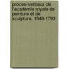 Proces-Verbaux De L'Academie Royale De Peinture Et De Sculpture, 1648-1793 door Anatole Courde De Montaiglon