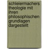 Schleiermachers Theologie Mit Ihren Philosophischen Grundlagen Dargestellt door Wilhelm Bender