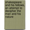 Shakespeare and His Fellows, an Attempt to Decipher the Man and His Nature door Dodgson Hamilton Madden