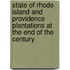 State of Rhode Island and Providence Plantations at the End of the Century