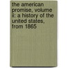 The American Promise, Volume Ii: A History Of The United States, From 1865 door Michael P. Johnson