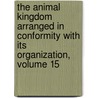 The Animal Kingdom Arranged in Conformity with Its Organization, Volume 15 door Pierre Andre Latreille
