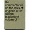 The Commentaries on the Laws of England of Sir William Blackstone Volume 2 door William Blackstone