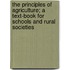 The Principles Of Agriculture; A Text-Book For Schools And Rural Societies