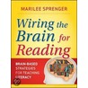 Wiring the Brain for Reading: Brain-Based Strategies for Teaching Literacy door Marilee B. Sprenger