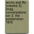 Works and Life (Volume 3); Imag. Conversations Ser 2. the Pentameron. 1876