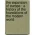 the Expansion of Europe : a History of the Foundations of the Modern World