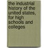 the Industrial History of the United States, for High Schools and Colleges