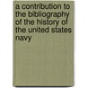 A Contribution to the Bibliography of the History of the United States Navy door Harbeck Charles Thomas 1850-