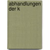 Abhandlungen der k by Gesellschaft Der Wissenschaften Zu Göttingen Königliche