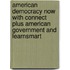 American Democracy Now With Connect Plus American Government And Learnsmart