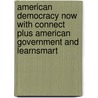 American Democracy Now With Connect Plus American Government And Learnsmart door Jean Harris