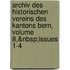 Archiv Des Historischen Vereins Des Kantons Bern, Volume 8,&Nbsp;Issues 1-4