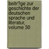 Beitr�Ge Zur Geschichte Der Deutschen Sprache Und Literatur, Volume 30