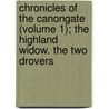 Chronicles of the Canongate (Volume 1); The Highland Widow. the Two Drovers door Sir Walter Scott