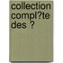 Collection Compl�Te Des Ͽ