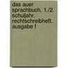Das Auer Sprachbuch. 1./2. Schuljahr. Rechtschreibheft. Ausgabe f door Ruth Dolenc