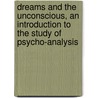 Dreams and the Unconscious, an Introduction to the Study of Psycho-Analysis door Valentine Charles Wilfred 1879-1964