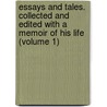 Essays and Tales. Collected and Edited with a Memoir of His Life (Volume 1) door John Sterling