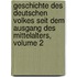 Geschichte Des Deutschen Volkes Seit Dem Ausgang Des Mittelalters, Volume 2
