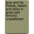 Gray and His Friends; Letters and Relics in Great Part Hitherto Unpublished