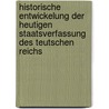 Historische Entwickelung Der Heutigen Staatsverfassung Des Teutschen Reichs door Johann Stephan P. Tter