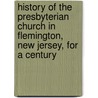 History Of The Presbyterian Church In Flemington, New Jersey, For A Century door George Scudder Mott
