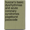 Huszar's Basic Dysrhythmias and Acute Coronary Syndromes Pageburst Passcode door Keith Wesley