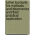 Luther Burbank: His Methods and Discoveries and Their Practical Application