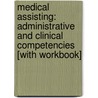Medical Assisting: Administrative And Clinical Competencies [With Workbook] by Lucille Keir