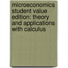 Microeconomics Student Value Edition: Theory and Applications with Calculus door Jeffrey M. Perloff
