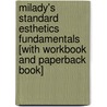 Milady's Standard Esthetics Fundamentals [With Workbook And Paperback Book] door Joel Gerson
