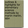 Outlines & Highlights For Elementary Science Methods By Martin Martin, Isbn door Cram101 Textbook Reviews