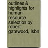 Outlines & Highlights For Human Resource Selection By Robert Gatewood, Isbn door Cram101 Textbook Reviews