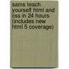 Sams Teach Yourself Html And Css In 24 Hours (includes New Html 5 Coverage) by Michael Morrison