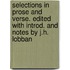 Selections in Prose and Verse. Edited with Introd. and Notes by J.H. Lobban