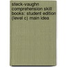 Steck-Vaughn Comprehension Skill Books: Student Edition (Level C) Main Idea door Linda Ward Beech