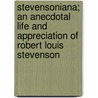 Stevensoniana; An Anecdotal Life and Appreciation of Robert Louis Stevenson door John Alexander Hammerton