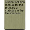 Student Solution Manual For The Practice Of Statistics In The Life Sciences door Brigitte Baldi