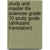 Study And Master Life Sciences Grade 10 Study Guide (Afrikaans Translation) door Gonsagaren S. Pillay