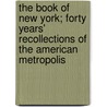 The Book of New York; Forty Years' Recollections of the American Metropolis door Chambers Julius 1850-1920