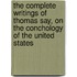 The Complete Writings Of Thomas Say, On The Conchology Of The United States