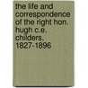 The Life and Correspondence of the Right Hon. Hugh C.E. Childers, 1827-1896 door Edmund Spencer Eardley Childers