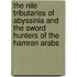 The Nile Tributaries Of Abyssinia And The Sword Hunters Of The Hamran Arabs