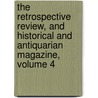 The Retrospective Review, And Historical And Antiquarian Magazine, Volume 4 by Henry Southern