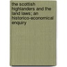 The Scottish Highlanders And The Land Laws; An Historico-Economical Enquiry door John Stuart Blackie