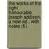 The Works Of The Right Honourable Joseph Addison, A New Ed., With Notes (5)