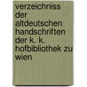 Verzeichniss der Altdeutschen Handschriften der k. k. Hofbibliothek zu Wien door Ͽ